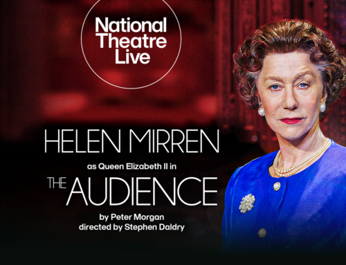 NATIONAL THEATRE LIVE – THE AUDIENCE