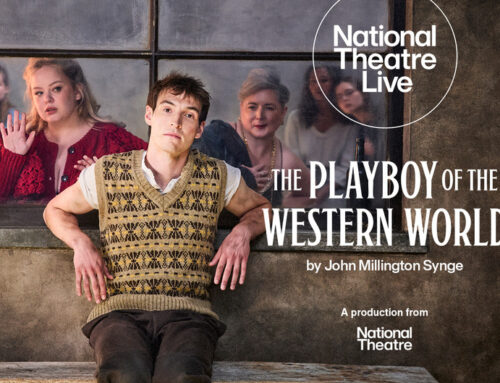 NATIONAL THEATRE LIVE – THE PLAYBOY OF THE WESTERN WORLD